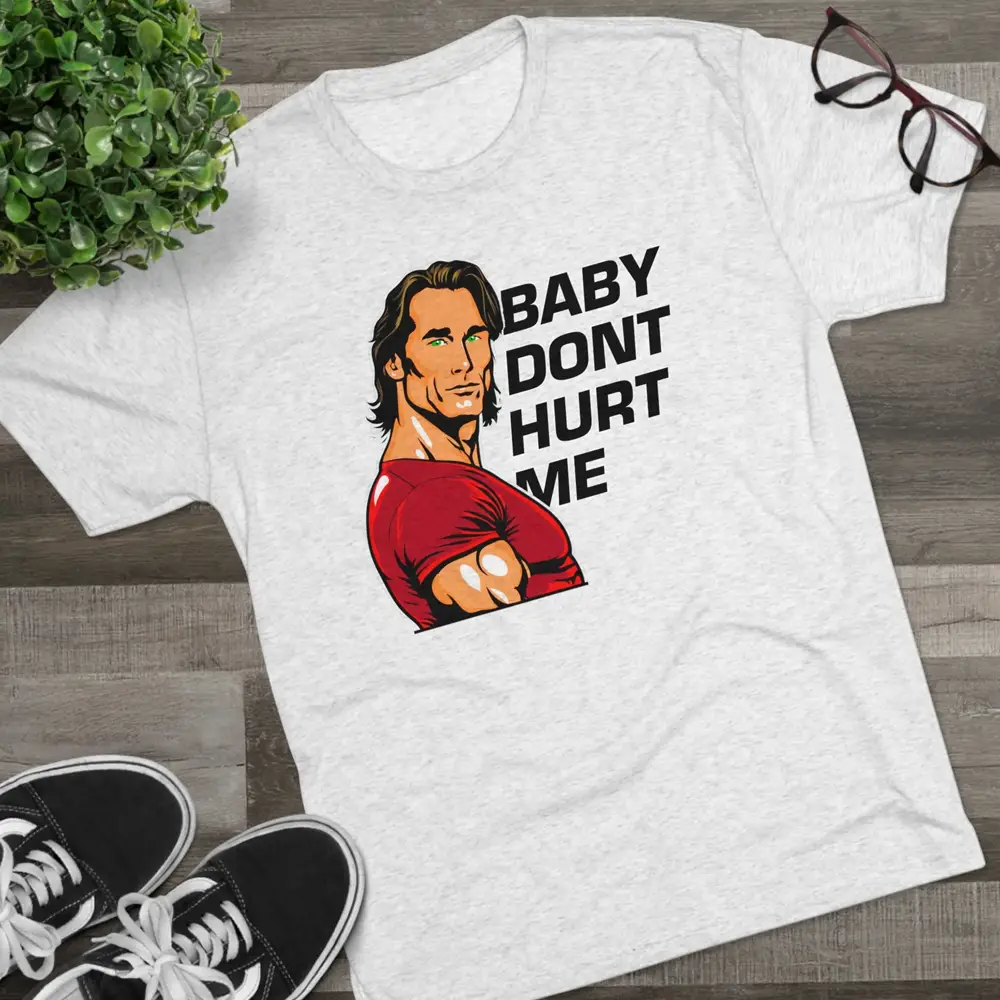 Meme t-shirt with the text Baby Don't Hurt Me and a cartoon of Mike O'Hearn